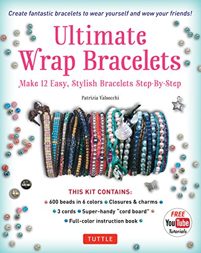 Ultimate Wrap Bracelets Kit: Instructions to Make 12 Easy, Stylish Bracelets (Includes 600 Beads, 48pp Book; Closures & Charms, Cords & Video Tutorial)